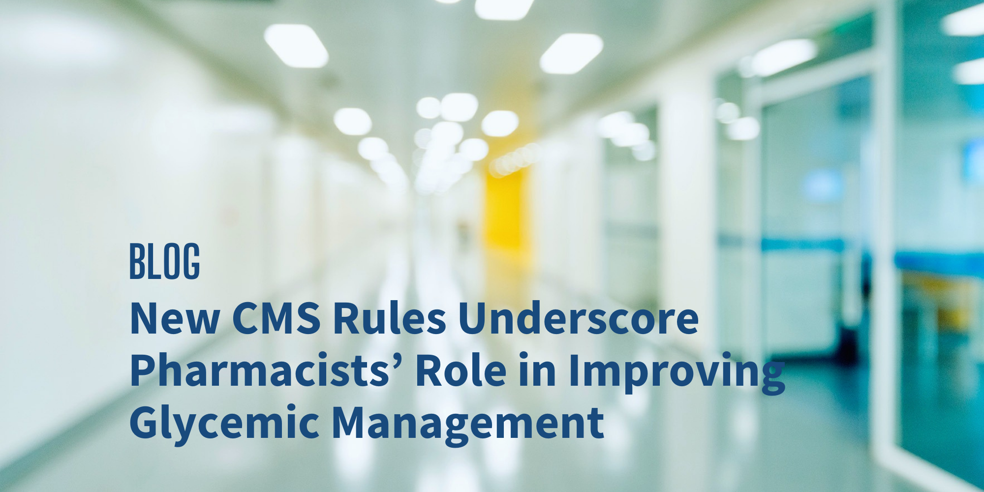 CMS Rules Underscore Pharmacists’ Role in Improving Glycemic Management